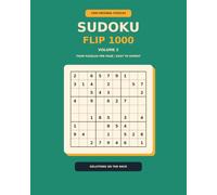 Sudoku Flip 1000PUZZLES: Volume 2: 1,000 New Puzzles from Easy to Expert with Four Per Page and Solutions on the Back