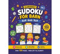 Sudoku för Barn - 4x4, 6x6 & 9x9: Volym 1 - Över 100 Sudokupussel: 3 Nivåer Upptäckaren, Problemlösaren & Sudokuhjälte, för Barn 6-12 år, med Lösningar och Instruktioner, från Nybörjare till Avancerad