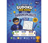 Sudoku för Barn 9x9 - Sudokuhjälte: Volym 4 - 240 Klassiska Sudokupussel Lätt, Medel & Svår, för Barn 8-10 år, med Lösningar och Instruktioner