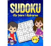 Sudoku för barn i åldrarna 8-12: Logiska pussel med stor stil och roliga spel med lösningar: Aktivitetsbok för unga sinnen för att förbättra problemlösningsförmågan