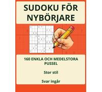 Sudoku för nybörjare: Storstilad Sudoku-pusselbok med 160 enkla och medelstora pussel för tonåringar, vuxna och seniorer | Innehåller lösningar