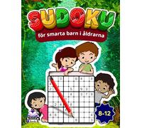 Sudoku för smarta barn i åldrarna 8-12, 200 medelsvåra till svåra pussel med lösningar: Roliga och utmanande hjärnspel för att förbättra logik, fokus och problemlösningsförmåga