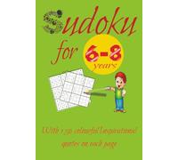 sudoku for 6-8 years: A Confidence-Building Sudoku Adventure with 150 Positive, and colourful Quotes for Young Puzzle Solvers