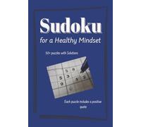Sudoku for a Healthy Mindset: Sudoku puzzles for a Healthy Mindset | Help calm the Mind, Relax, and Focus | 6x9 inches, 113 pages | 50+ puzzles | Solutions included