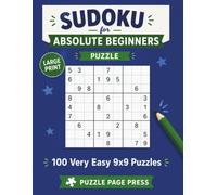 Sudoku for Absolute Beginners: 100 Very Easy 9x9 Puzzles | Learn Step-by-Step | Large Print