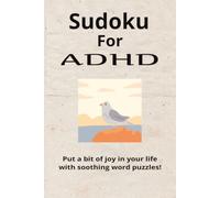 Sudoku For ADHD: Put a bit of joy in your life with soothing word puzzles!