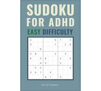 SUDOKU FOR ADHD: Sudoku Puzzles for ADHD Easy Difficulty | Help Calm the Mind, Relax, and Focus | 6x9 Inches, 110 Pages | 50+ Puzzles | Solutions Included