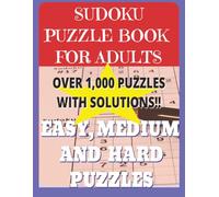 Sudoku for Adults: 1,000+ Easy, Medium, and Hard Sudoku Puzzles and Solutions! Easy to Read Print 8.5 x 11 Inches │ 1,080 Puzzles . . . ... Holidays . . . Perfect for all Skill Levels