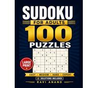 Sudoku for Adults: 100 Large Print Puzzles with Solutions · Easy, Medium, Hard, Expert Levels (Sudoku Mastery)