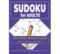 SUDOKU for ADULTS: 200 Mixed Difficulty Puzzles - Easier - Challenging - More Difficult