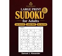 Sudoku for Adults: 240 Puzzles: Large Print Sudoku Puzzle Book for Adults - Easy to Expert Difficulty, One Logical Solution Each, Big Grids with Room to Write, Complete Answer Key