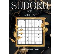SUDOKU FOR ADULTS: 300 SUDOKUS FOR ADULTS EASY - MEDIUM- AND DIFFICULT, WITH LARGE PRINT, IDEAL FOR INDIVIDUALS WITH REDUCED VISION.
