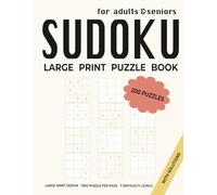 Sudoku for Adults and Seniors Large Print: 200 Brain Puzzles from Beginner to Expert with Full Solutions - Fun Activity Book, Easy to Hard Levels: Two ... Sharpen Focus and Keep Your Mind Active