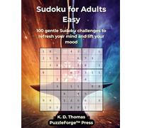 Sudoku for Adults Easy: 100 gentle Sudoku challenges to refresh your mind and lift your mood (Sudoku for Beginners)
