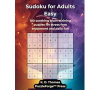 Sudoku for Adults Easy: 100 soothing brain-training puzzles for stress-free enjoyment and daily fun (Sudoku for Beginners)