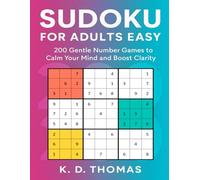 Sudoku for Adults Easy: 200 Gentle Number Games to Calm Your Mind and Boost Clarity