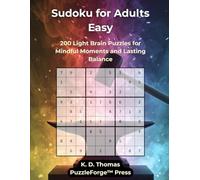 Sudoku for Adults Easy: 200 Light Brain Puzzles for Mindful Moments and Lasting Balance (PuzzleForge™ Easy Sudoku Forge Series - Relaxing Brain Training Puzzles)