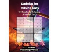 Sudoku for Adults Easy - Vol. 1: 100 Puzzles for Relaxing Everyday Fun (PuzzleForge™ Easy Sudoku Forge Series - Relaxing Brain Training Puzzles)