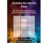 Sudoku for Adults Easy - Vol. 5: 100 relaxing number puzzles to boost focus and clear your mind (Sudoku for Beginners)