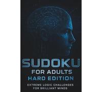 Sudoku for Adults - Hard Edition Extreme Logic Challenges for Brilliant Minds: Mind of a Genius