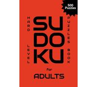 Sudoku for Adults : Hard Level: 500 Puzzles with Solutions, The Grid Master Series Book 3