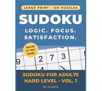 Sudoku for Adults - Hard Level Vol. 1: 120 Advanced Logic Puzzles to Challenge Your Mind (Sudoku For Adults Large Print)