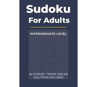 Sudoku for Adults: Intermediate level Travel Edition: 55 Medium Puzzles | Compact 6x9 Size | Wide Margins for Easy Writing | Solutions Included
