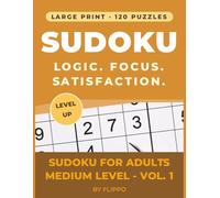 Sudoku for Adults - Medium Level Vol. 1: 120 Balanced Logic Puzzles for Steady Brain Workouts (Sudoku For Adults Large Print)