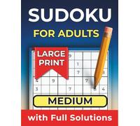 Sudoku for Adults: Medium Sudoku Book for Adults with Full Solutions | Relaxing Brain Games with Large Print for Focus and Fun (Relaxing Sudoku Series)