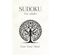 Sudoku For Adults Puzzle Book: Sudoku Puzzles for Calming the mind | Help Calm the Mind, Relax, and Focus | 6x9 inches, 110 pages | 50+ Puzzles | Solutions Included