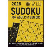 Sudoku for Adults & Seniors 2026: 420 Medium Puzzles to Boost Brain Power and Relaxation: Print Puzzle Book with 6 Brain-Training Puzzles Per Page | Easy-to-Read Grids | Full Solutions Included