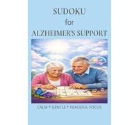 Sudoku for Alzheimer's Support: Sudoku for Alzheimer's Support | Help Calm The Mind, Relax, and Focus | 6x9 inches,110 pages | 50+ Puzzles | Solutions Included