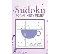 Sudoku for Anxiety: Easy to Hard Puzzles for Adults | A Calming Brain Activity Book to Reduce Stress, Improve Focus & Feel at Ease | Solutions Included