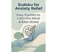 Sudoku for Anxiety Relief: Easy Puzzles to Calm the Mind & Ease Stress