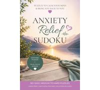 Sudoku for Anxiety Relief Puzzle Book: Soothing Puzzles, Calmer Days, A Clearer Mind | 6x9 inches, 120 pages | Brain Games | 60 Easy, Medium, Hard Puzzles | Solutions included