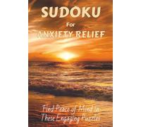 Sudoku for Anxiety Relief: Sudoku Puzzles to Help Anxiety | Bring Peace to Your Thoughts with These Fun and Engaging Sudoku Puzzles | 6x9 Inches, 110 Pages | 50+ Puzzles | Solutions Included