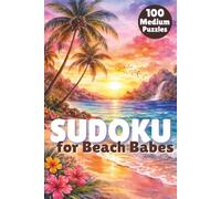 Sudoku for Beach Babes | Beach Activity Book for Adults and Teens: Beach Activity Book | Travel Size Sudoku | Beach Themed | 6x9 100 Medium Puzzles Large Print with Solutions and Instructions