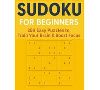 Sudoku For Beginners: 200 Easy Puzzles to Train Your Brain & Boost Focus