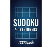 Sudoku for Beginners 200 Puzzles: Start easy and become a master!