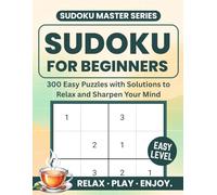 Sudoku for Beginners: 300 Easy Puzzles in Large Print (Master Sudoku Series): 300 Easy Sudoku Puzzles with Answers | Fun, Relaxing Brain Games for Focus, Memory & Mind Fitness