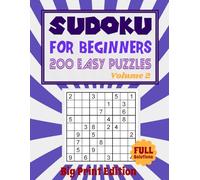 Sudoku for Beginners: Another 200 Easy-Level Sudoku Puzzles Big Print Edition with Full Solutions, 1 Puzzle Per Page Perfect for Seniors and New Players - Volume 2