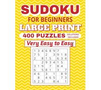 Sudoku for Beginners Large Print 400 Puzzles, Solutions Included, Very Easy to Easy: Great Gift to Boost Focus, Relaxation & Cognition