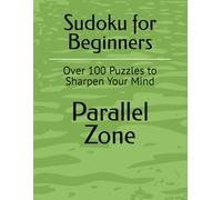 Sudoku for Beginners: Over 100 Puzzles to Sharpen Your Mind