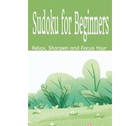 Sudoku for Beginners Puzzle Book: Pocket Sudoku Puzzle | Simple Puzzles to Sharpen and Focus Your Mind | 6x9 Inches | 50+ Puzzles | Solutions Included: Very Easy Sudoku, great for Travel or Gifts