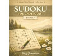 Sudoku for Calm Focus: Easy & Normal Puzzles for Adults Ready for Confident, Engaging Problem Solving (Quiet Mind Puzzle Collection)