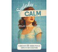 Sudoku for Calm: Relax a Busy Mind (Sudoku for Calm Series)