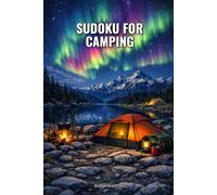 Sudoku for Camping: Sharpen Your Mind on the Trail with 100 Brain-Boosting Puzzles and Full Solutions (SharpMind Press Camping Puzzle Collection)
