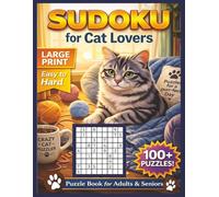 Sudoku for Cat Lovers: Large Print Puzzle Book for Adults & Seniors | Easy to Hard Brain Games with 100+ Puzzles (Sudoku for Everyone)