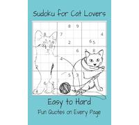 Sudoku for Cat Lovers: Puzzle Book for People Who Are Crazy for Cats; 6x9 inches; 50+ Puzzles, Answers Included; Great Gift