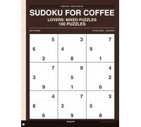 Sudoku for Coffee Lovers: Mixed Puzzles: 100 Mixed Puzzles to Pair with Your First Cup, Full Solutions